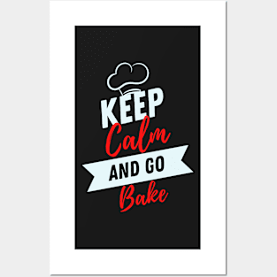 keep calm and go bake funny for Bakers or food workers Posters and Art